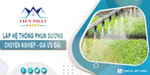 Bảng giá lắp hệ thống phun sương tại Quận 6 -【Ưu đãi 20%】