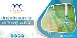 Bảng giá lắp hệ thống phun sương tại Tây Ninh【Ưu đãi 20%】