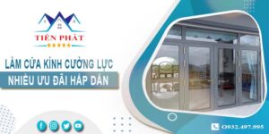 Bảng giá làm cửa kính cường lực tại Đồng Nai -【Ưu Đãi 10%】