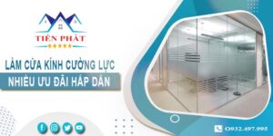Bảng giá làm cửa kính cường lực tại Quận 11 -【Ưu Đãi 10%】