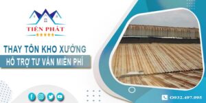 Hỗ trợ tư vấn thay tôn kho xưởng tại Bình Chánh【Giảm 10% phí】
