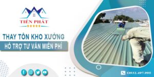 Hỗ trợ tư vấn thay tôn kho xưởng tại Bình Phước【Giảm 10% phí】