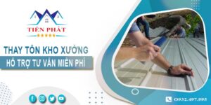 Hỗ trợ tư vấn thay tôn kho xưởng tại Cam Ranh【Giảm 10% phí】