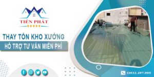 Hỗ trợ tư vấn thay tôn kho xưởng tại Đồng Nai【Giảm 10% phí】
