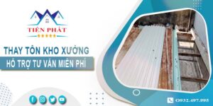 Hỗ trợ tư vấn thay tôn kho xưởng tại Long An【Giảm 10% phí】
