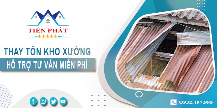 Hỗ trợ tư vấn thay tôn kho xưởng tại Nhà Bè【Giảm 10% phí】