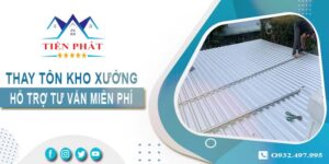 Hỗ trợ tư vấn thay tôn kho xưởng tại Quận 12【Giảm 10% phí】