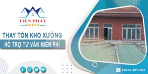 Hỗ trợ tư vấn thay tôn kho xưởng tại Tây Ninh【Giảm 10% phí】