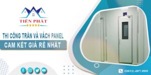 Báo giá thi công trần và vách Panel tại Bến Cát -【Giảm 20%】
