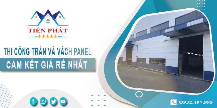 Báo giá thi công trần và vách Panel tại Biên Hoà -【Giảm 20%】