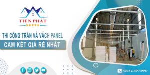 Báo giá thi công trần và vách Panel tại Bình Chánh -【Giảm 20%】