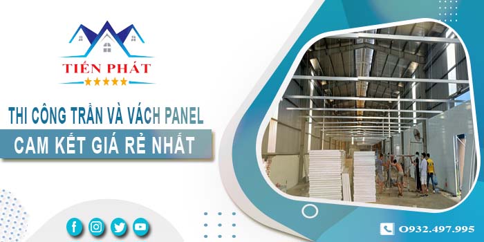 Báo giá thi công trần và vách Panel tại Bình Chánh -【Giảm 20%】