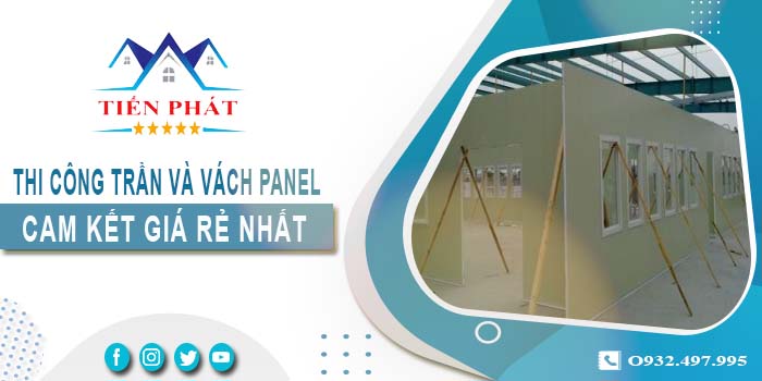 Báo giá thi công trần và vách Panel tại Bình Thạnh -【Giảm 20%】