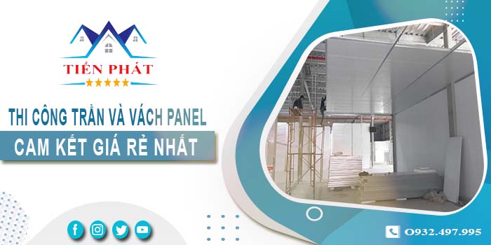 Báo giá thi công trần và vách Panel tại Cam Ranh -【Giảm 20%】