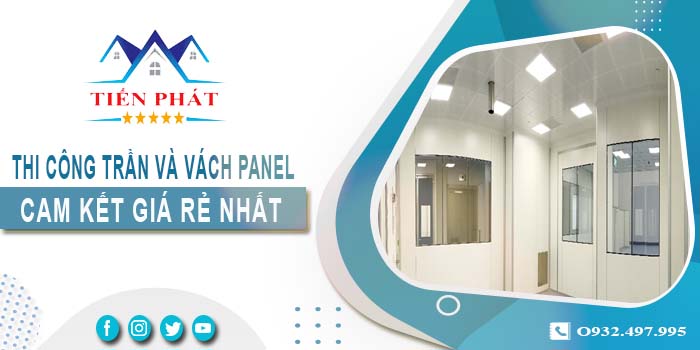 Báo giá thi công trần và vách Panel tại Nhà Bè -【Giảm 20%】