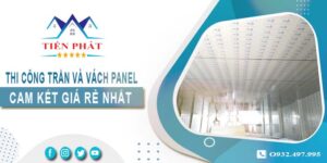 Báo giá thi công trần và vách Panel tại Phú Nhuận -【Giảm 20%】
