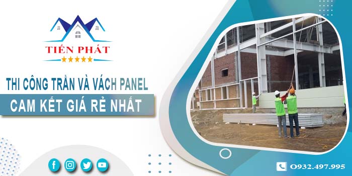 Báo giá thi công trần và vách Panel tại Quận 11 -【Giảm 20%】