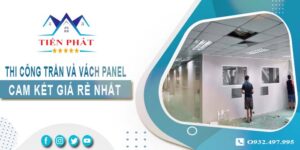 Báo giá thi công trần và vách Panel tại Quận 6 -【Giảm 20%】