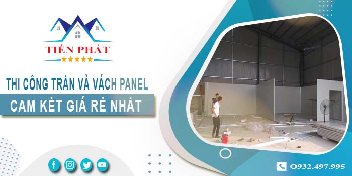Báo giá thi công trần và vách Panel tại Tân Bình -【Giảm 20%】