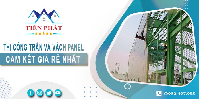 Báo giá thi công trần và vách Panel tại Tân Uyên -【Giảm 20%】
