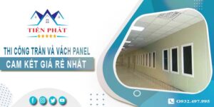 Báo giá thi công trần và vách Panel tại Tây Ninh -【Giảm 20%】