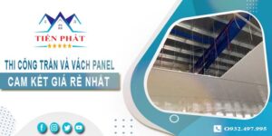 Báo giá thi công trần và vách Panel tại Thủ Dầu Một -【Giảm 20%】